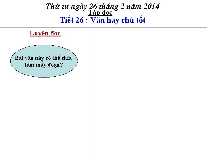 Thứ tư ngày 26 tháng 2 năm 2014 Tập đọc Tiết 26 : Văn