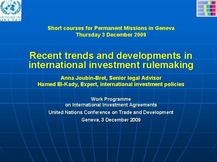 Short courses for Permanent Missions in Geneva Thursday 3 December 2009 Recent trends and