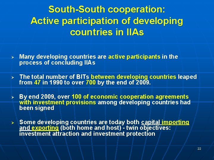 South-South cooperation: Active participation of developing countries in IIAs Ø Ø Many developing countries