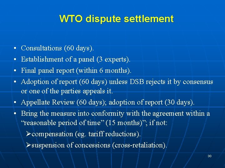 WTO dispute settlement • • Consultations (60 days). Establishment of a panel (3 experts).