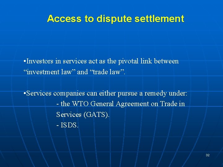 Access to dispute settlement • Investors in services act as the pivotal link between
