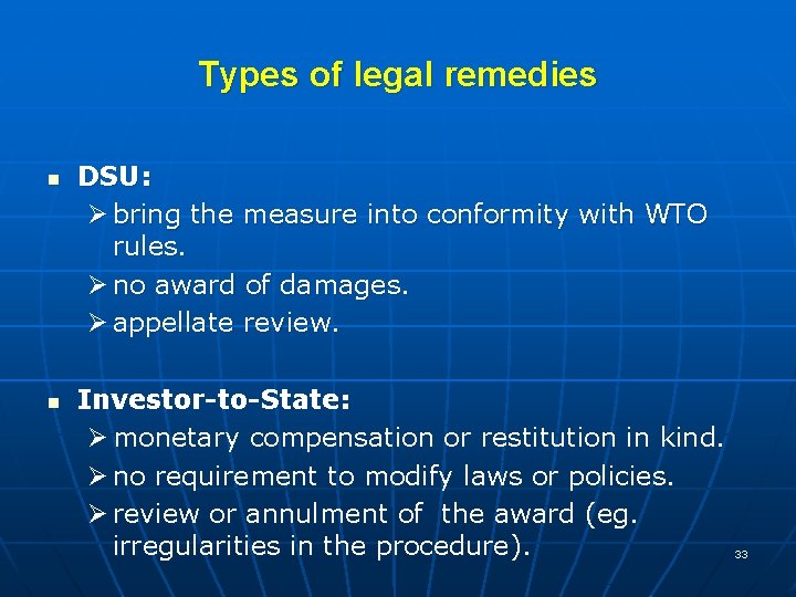 Types of legal remedies n n DSU: Ø bring the measure into conformity with