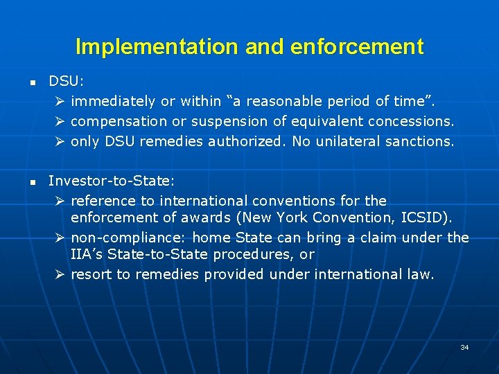 Implementation and enforcement n n DSU: Ø immediately or within “a reasonable period of