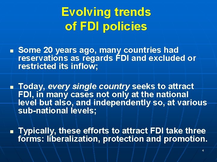 Evolving trends of FDI policies n n n Some 20 years ago, many countries
