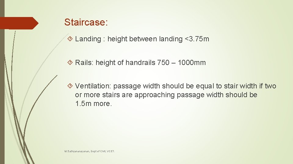 Staircase: Landing : height between landing <3. 75 m Rails: height of handrails 750