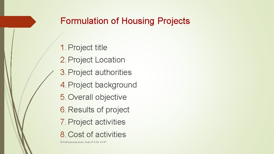 Formulation of Housing Projects 1. Project title 2. Project Location 3. Project authorities 4.