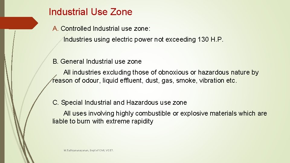 Industrial Use Zone A. Controlled Industrial use zone: Industries using electric power not exceeding
