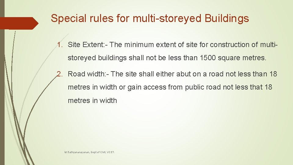 Special rules for multi-storeyed Buildings 1. Site Extent: - The minimum extent of site Special rules for multi-storeyed Buildings 1. Site Extent: - The minimum extent of site