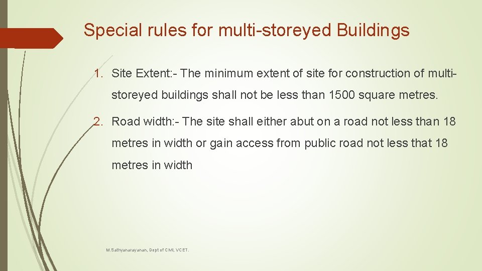 Special rules for multi-storeyed Buildings 1. Site Extent: - The minimum extent of site