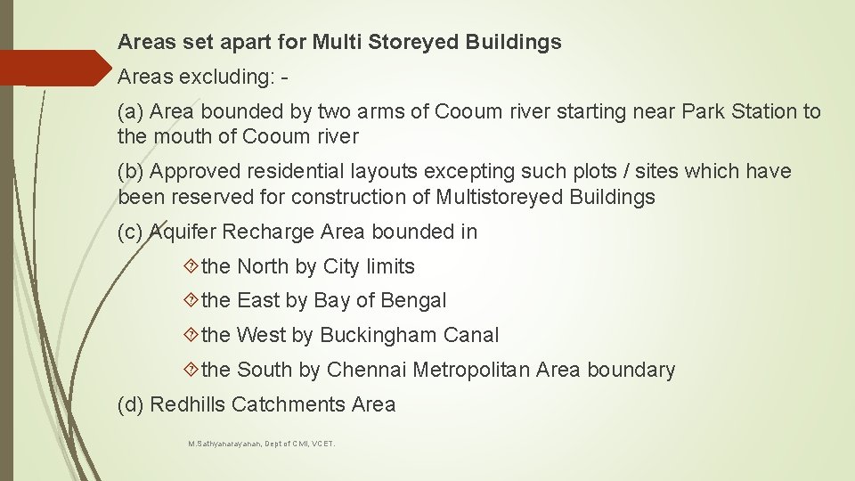 Areas set apart for Multi Storeyed Buildings Areas excluding: (a) Area bounded by two
