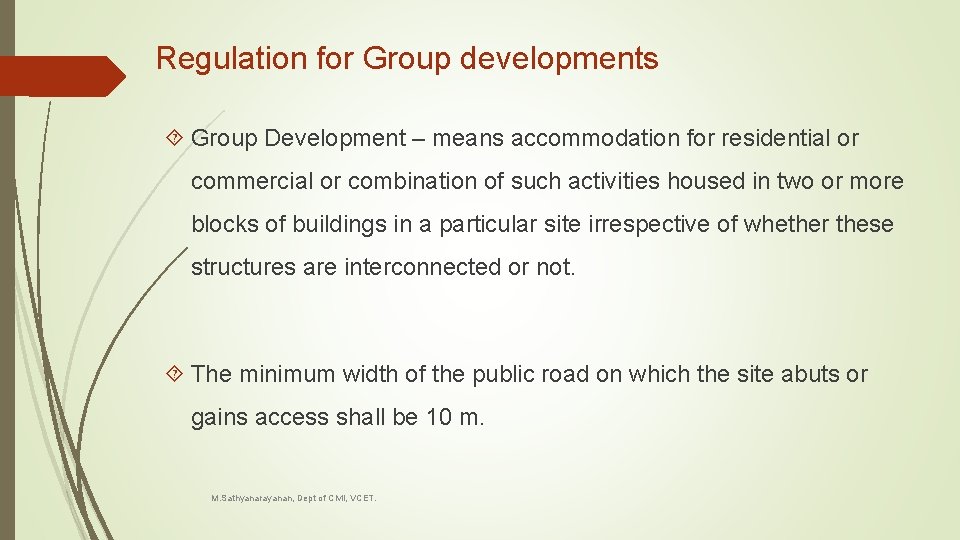 Regulation for Group developments Group Development – means accommodation for residential or commercial or