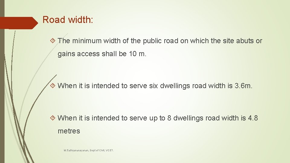 Road width: The minimum width of the public road on which the site abuts