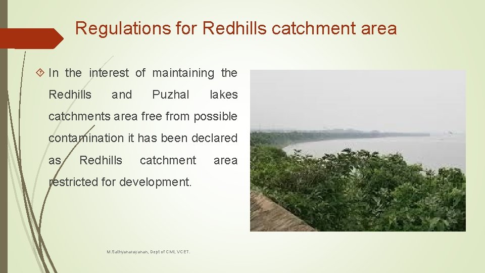 Regulations for Redhills catchment area In the interest of maintaining the Redhills and Puzhal