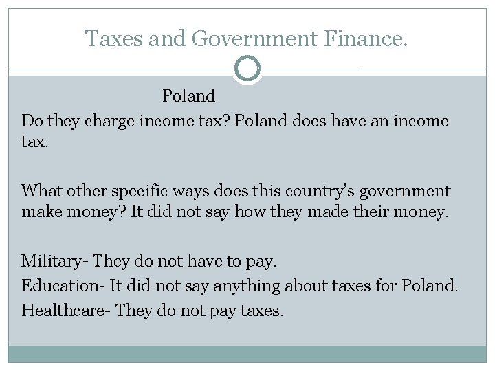 Taxes and Government Finance. Poland Do they charge income tax? Poland does have an