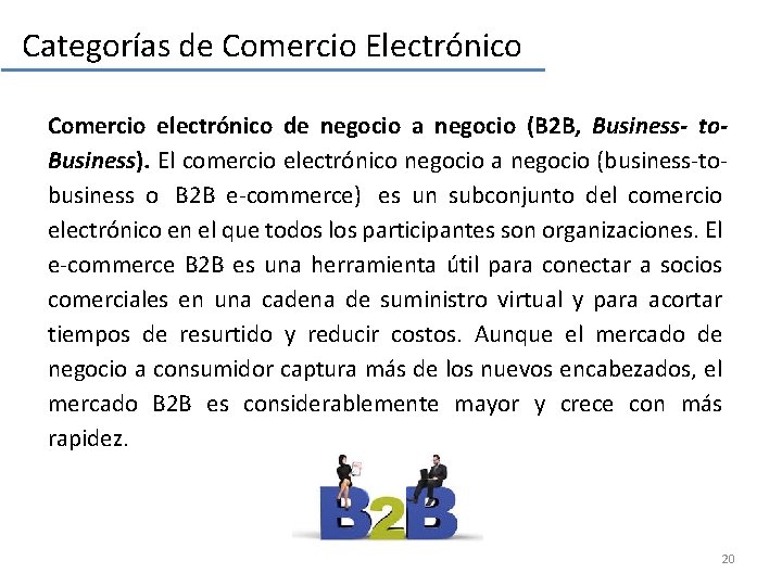 Categorías de Comercio Electrónico Comercio electrónico de negocio a negocio (B 2 B, Business-