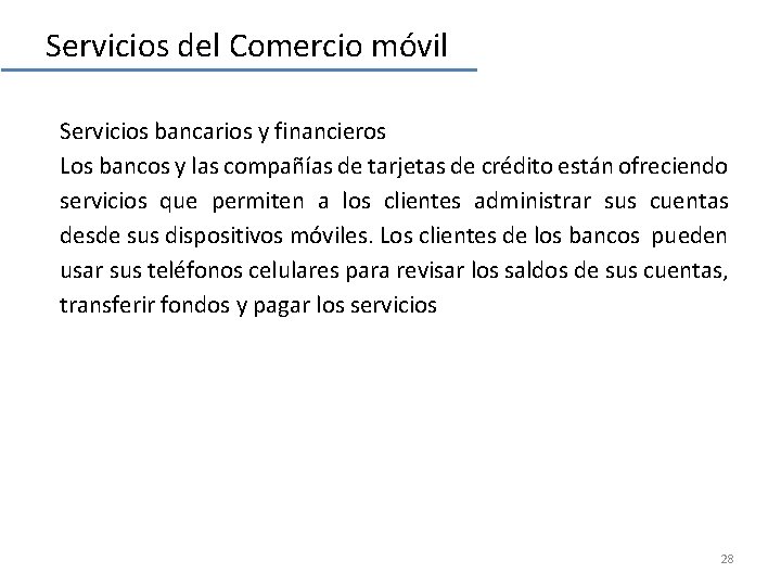 Servicios del Comercio móvil Servicios bancarios y financieros Los bancos y las compañías de