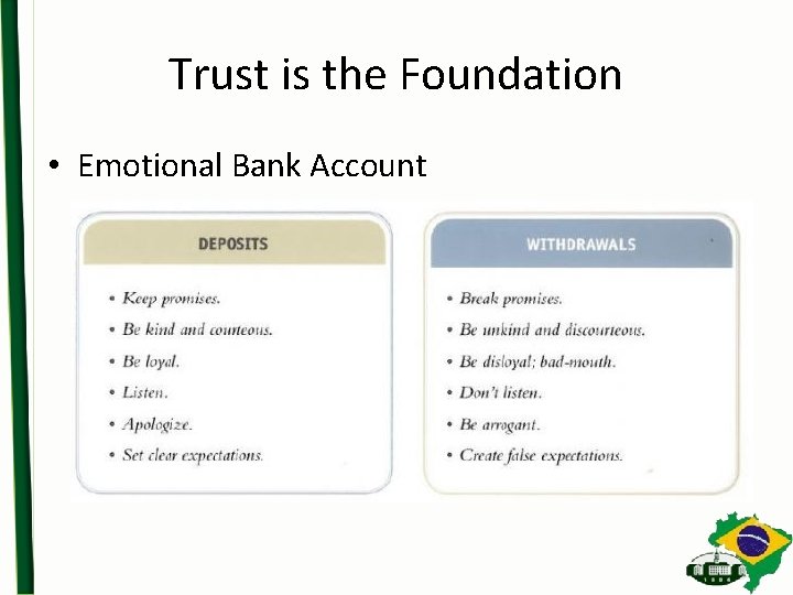 Trust is the Foundation • Emotional Bank Account 