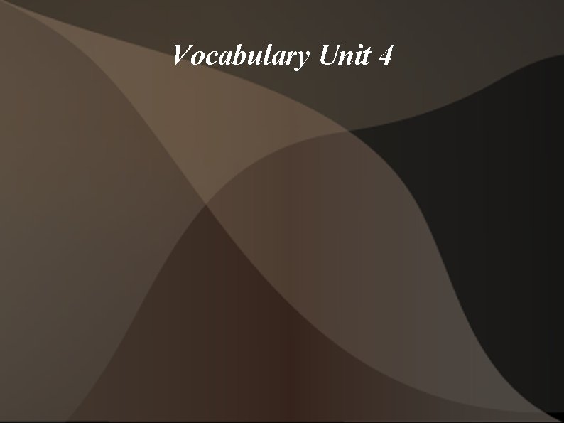 Vocabulary Unit 4 