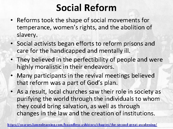 Social Reform • Reforms took the shape of social movements for temperance, women’s rights,