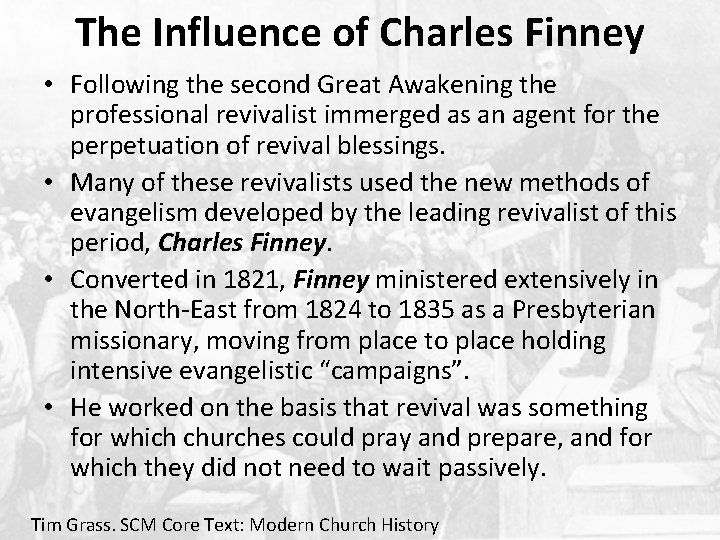 The Influence of Charles Finney • Following the second Great Awakening the professional revivalist