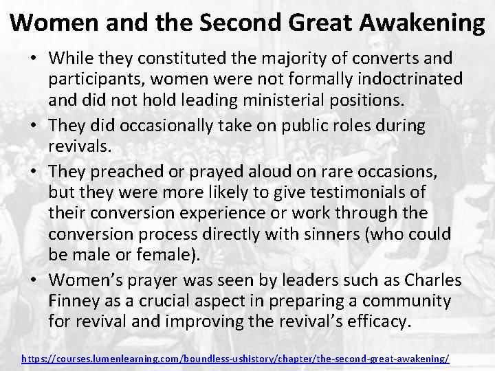 Women and the Second Great Awakening • While they constituted the majority of converts