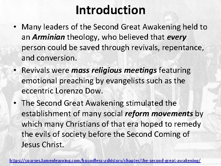 Introduction • Many leaders of the Second Great Awakening held to an Arminian theology,