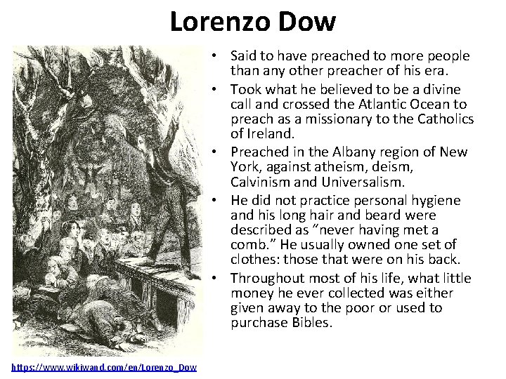 Lorenzo Dow • Said to have preached to more people than any other preacher