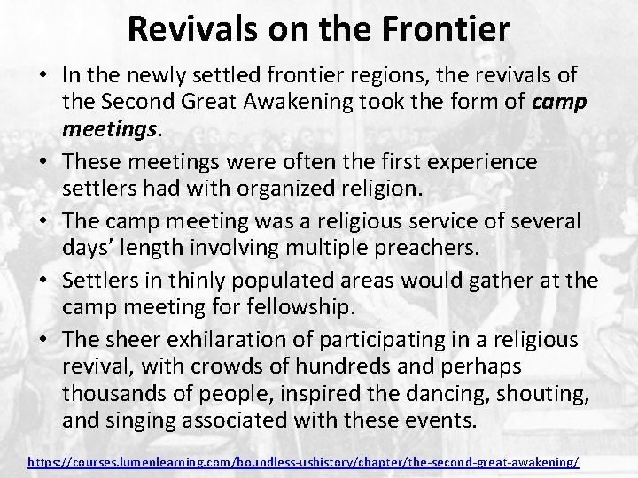 Revivals on the Frontier • In the newly settled frontier regions, the revivals of