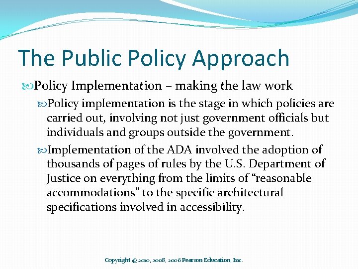 The Public Policy Approach Policy Implementation – making the law work Policy implementation is
