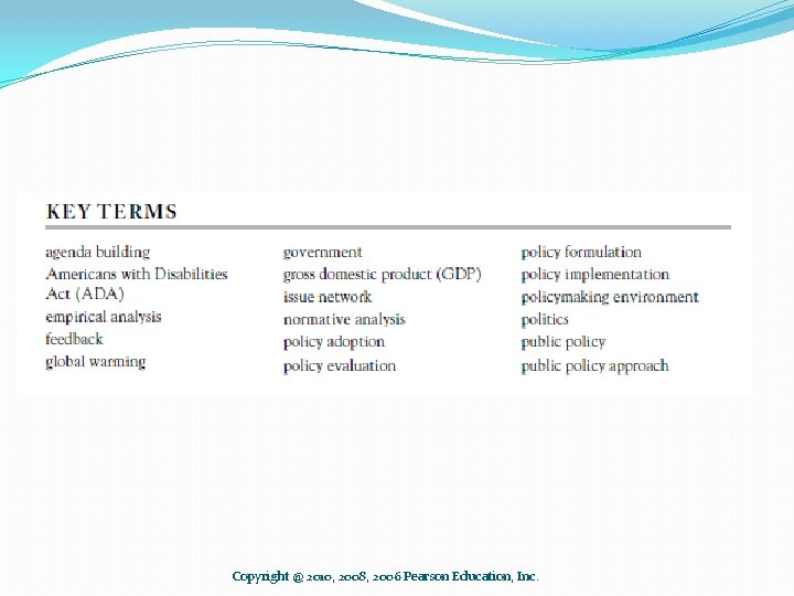 Copyright @ 2010, 2008, 2006 Pearson Education, Inc. 