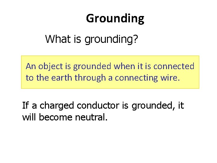 Grounding What is grounding? An object is grounded when it is connected to the