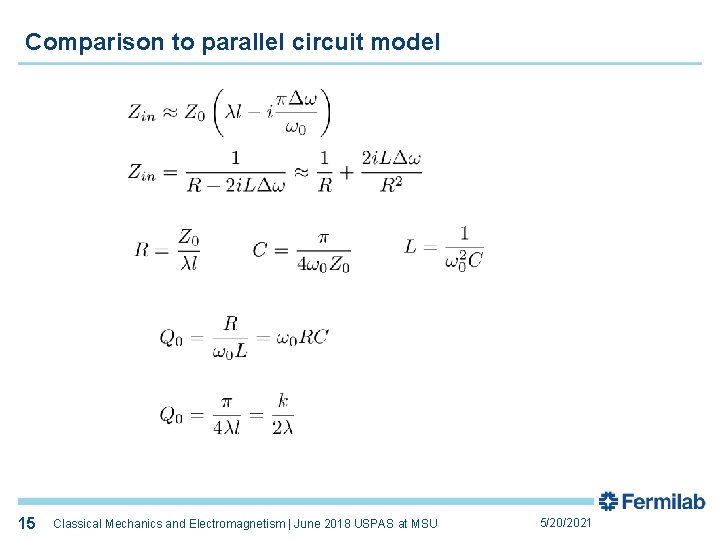 Comparison to parallel circuit model 15 15 Classical Mechanics and Electromagnetism | June 2018