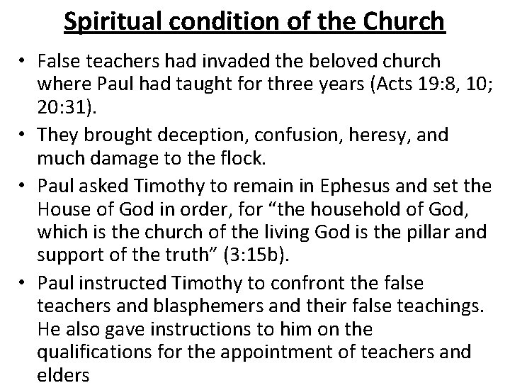 Spiritual condition of the Church • False teachers had invaded the beloved church where