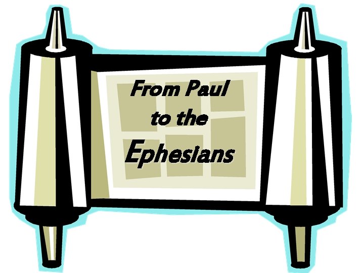 From Paul to the Ephesians 