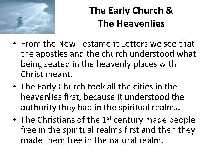 The Early Church & The Heavenlies • From the New Testament Letters we see