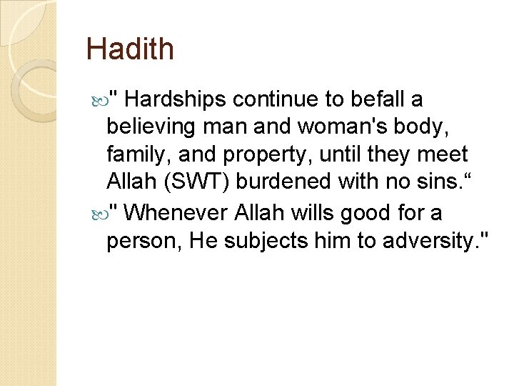 Hadith " Hardships continue to befall a believing man and woman's body, family, and Hadith " Hardships continue to befall a believing man and woman's body, family, and