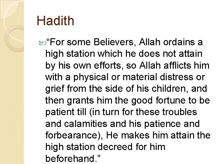 Hadith “For some Believers, Allah ordains a high station which he does not attain Hadith “For some Believers, Allah ordains a high station which he does not attain