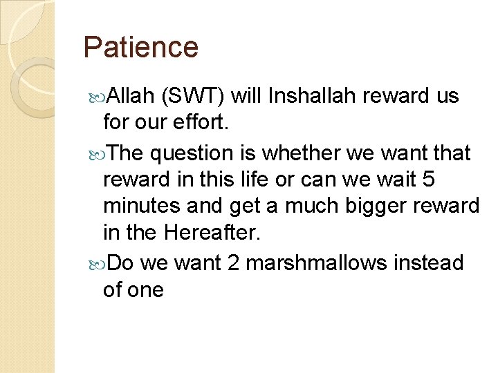 Patience Allah (SWT) will Inshallah reward us for our effort. The question is whether Patience Allah (SWT) will Inshallah reward us for our effort. The question is whether