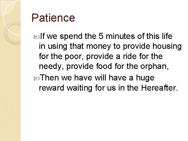 Patience If we spend the 5 minutes of this life in using that money Patience If we spend the 5 minutes of this life in using that money