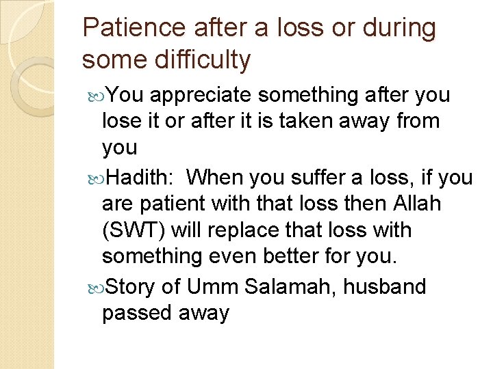 Patience after a loss or during some difficulty You appreciate something after you lose Patience after a loss or during some difficulty You appreciate something after you lose