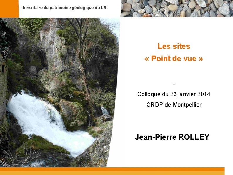 Inventaire du patrimoine géologique du LR Les sites « Point de vue » Colloque