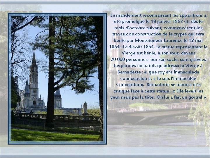 Le mandement reconnaissant les apparitions a été promulgué le 18 janvier 1862 et, dès