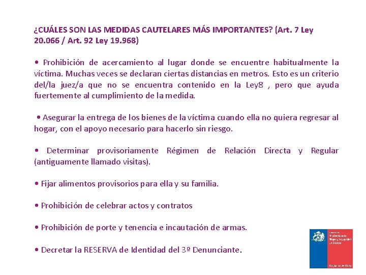 ¿CUÁLES SON LAS MEDIDAS CAUTELARES MÁS IMPORTANTES? (Art. 7 Ley 20. 066 / Art.