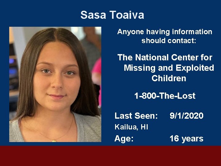 Sasa Toaiva Anyone having information should contact: The National Center for Missing and Exploited
