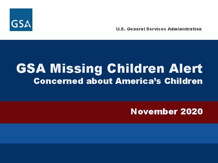 U. S. General Services Administration GSA Missing Children Alert Concerned about America’s Children November