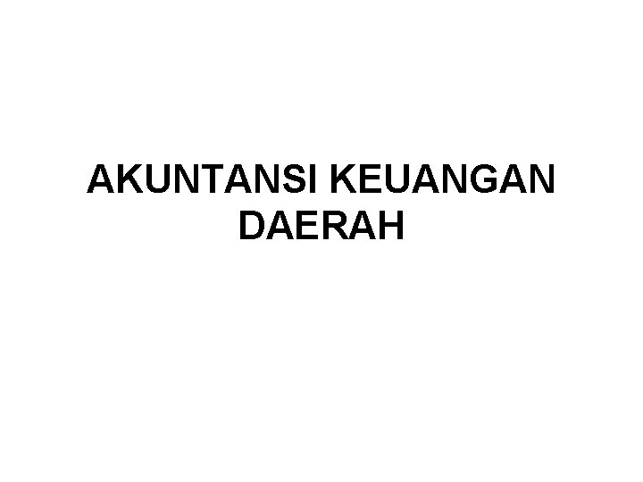 AKUNTANSI KEUANGAN DAERAH 