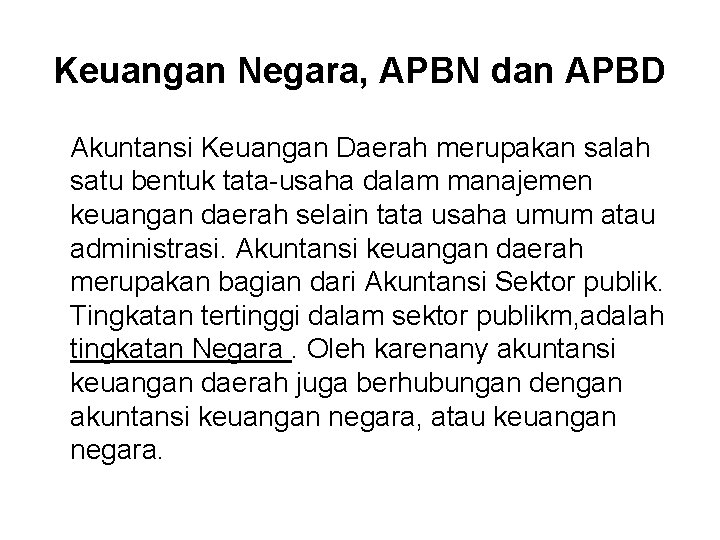 Keuangan Negara, APBN dan APBD Akuntansi Keuangan Daerah merupakan salah satu bentuk tata-usaha dalam