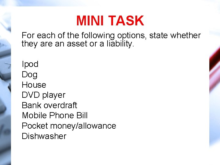 MINI TASK For each of the following options, state whether they are an asset