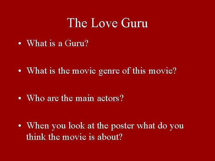 The Love Guru • What is a Guru? • What is the movie genre