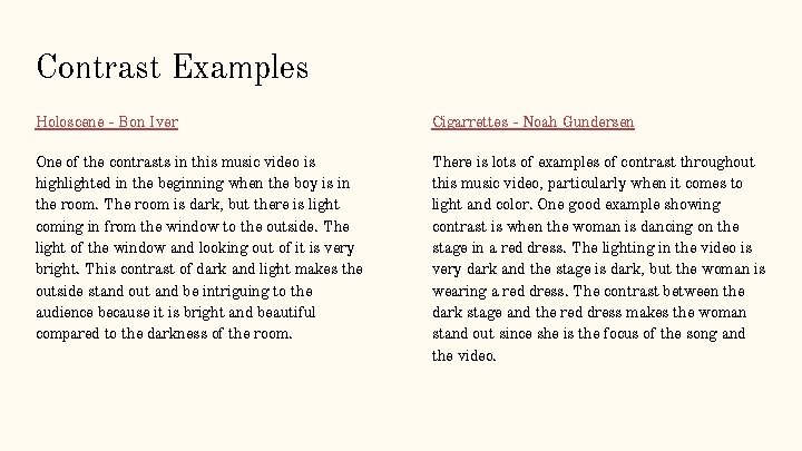 Contrast Examples Holoscene - Bon Iver Cigarrettes - Noah Gundersen One of the contrasts